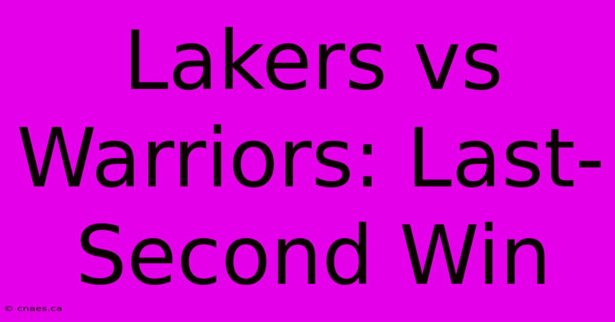 Lakers Vs Warriors: Last-Second Win