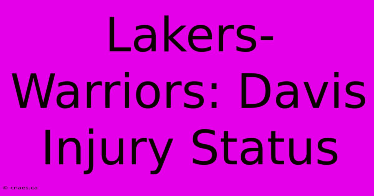 Lakers-Warriors: Davis Injury Status