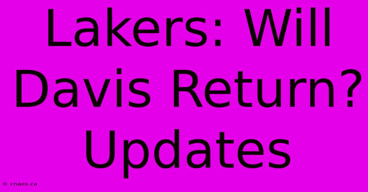 Lakers: Will Davis Return? Updates