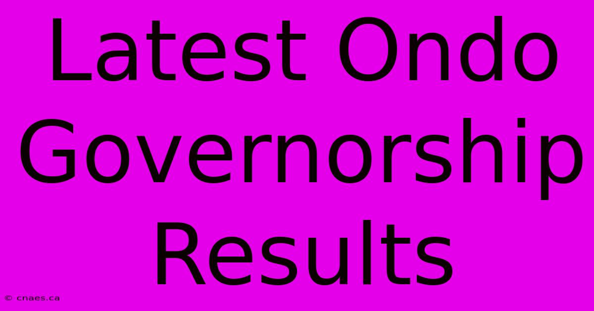 Latest Ondo Governorship Results