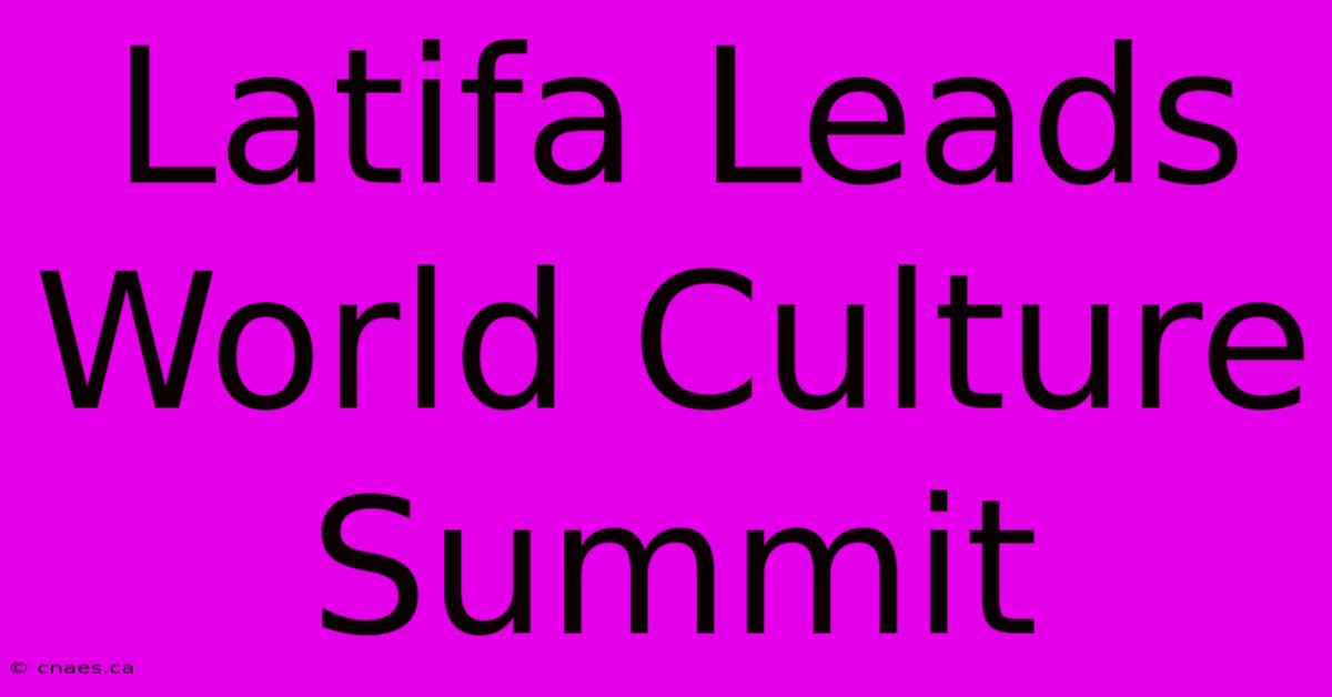 Latifa Leads World Culture Summit