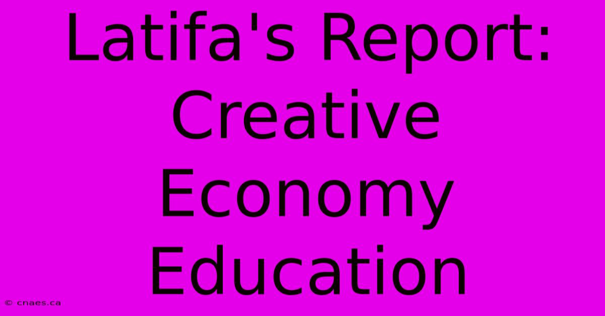 Latifa's Report: Creative Economy Education