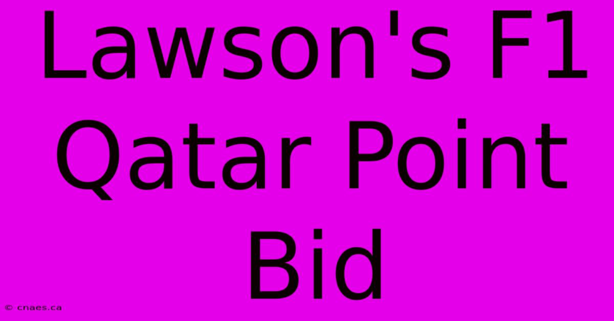 Lawson's F1 Qatar Point Bid