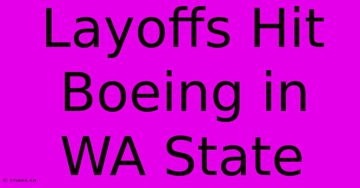 Layoffs Hit Boeing In WA State