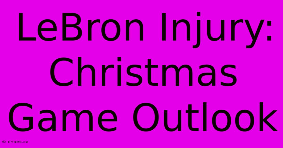 LeBron Injury: Christmas Game Outlook