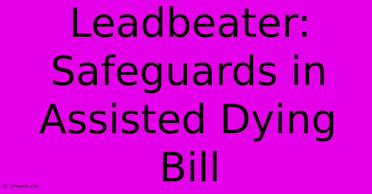 Leadbeater: Safeguards In Assisted Dying Bill