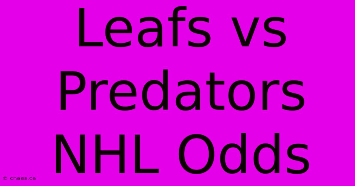 Leafs Vs Predators NHL Odds