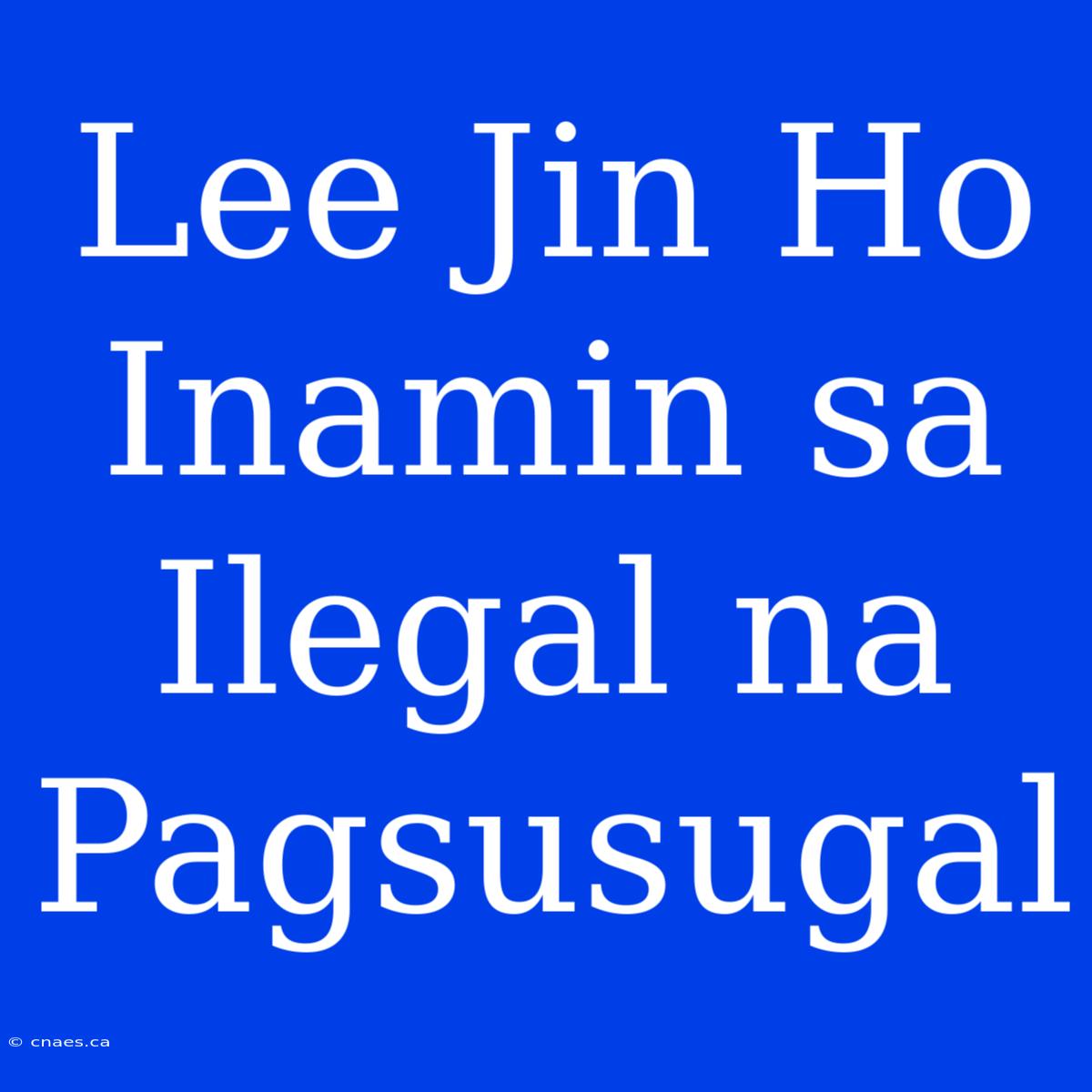 Lee Jin Ho Inamin Sa Ilegal Na Pagsusugal