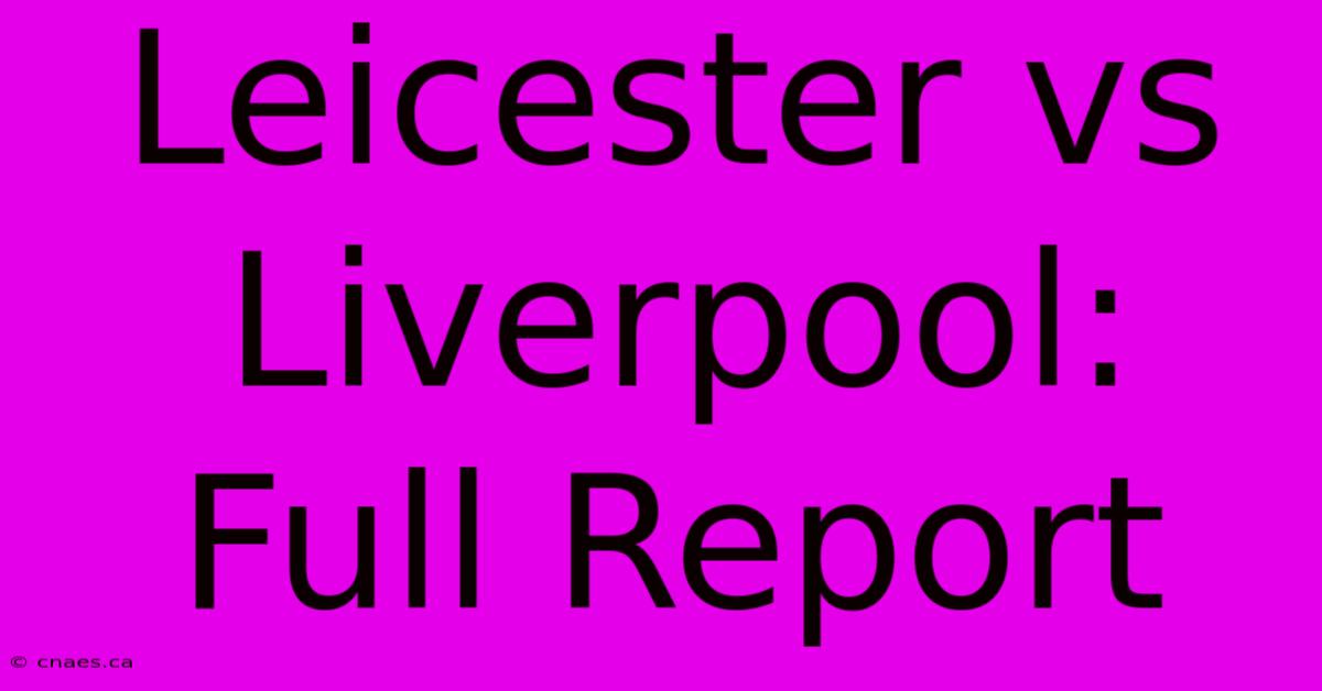 Leicester Vs Liverpool: Full Report