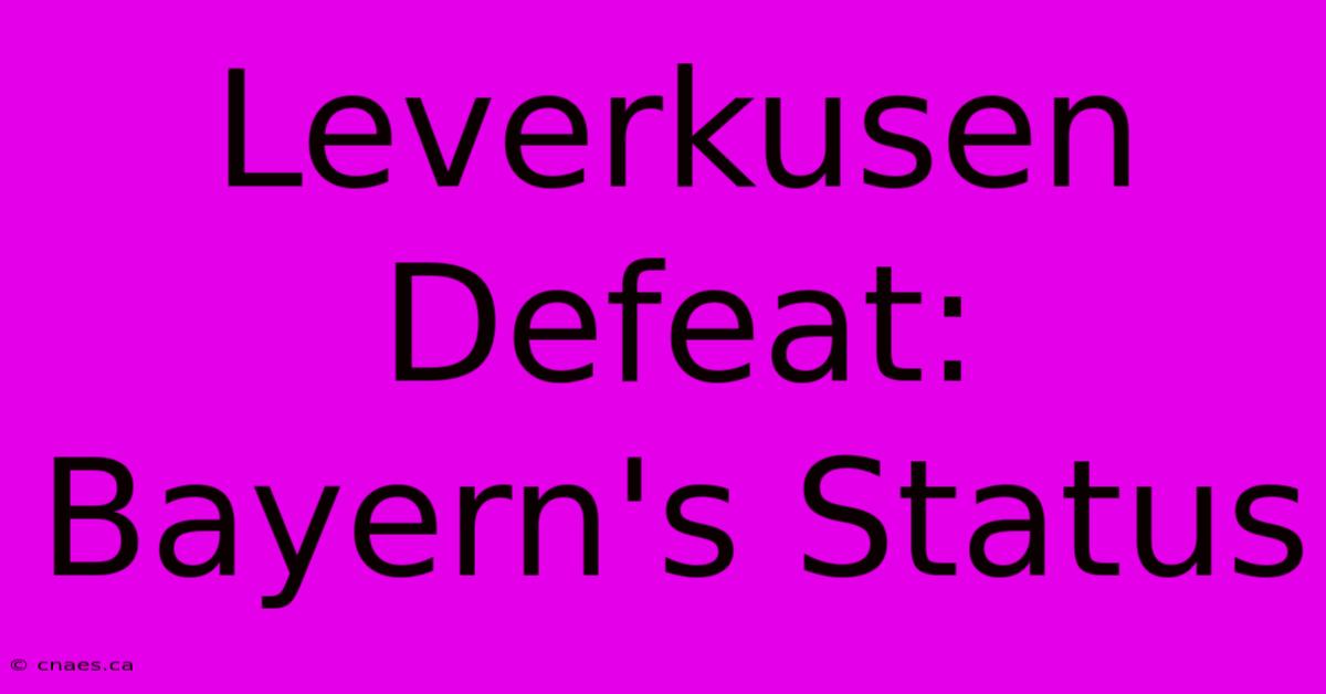 Leverkusen Defeat: Bayern's Status