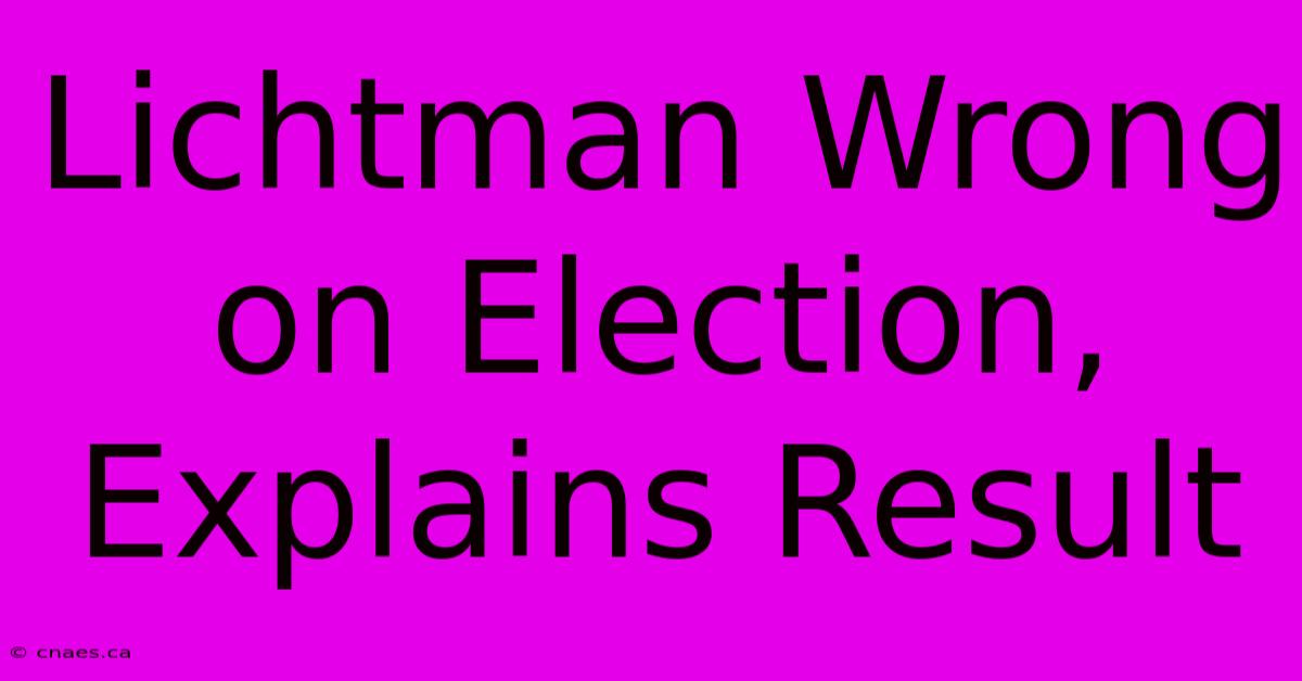 Lichtman Wrong On Election, Explains Result