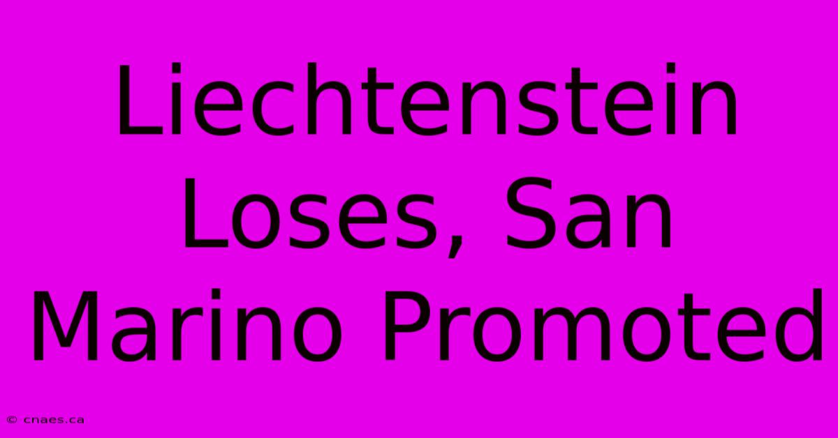 Liechtenstein Loses, San Marino Promoted