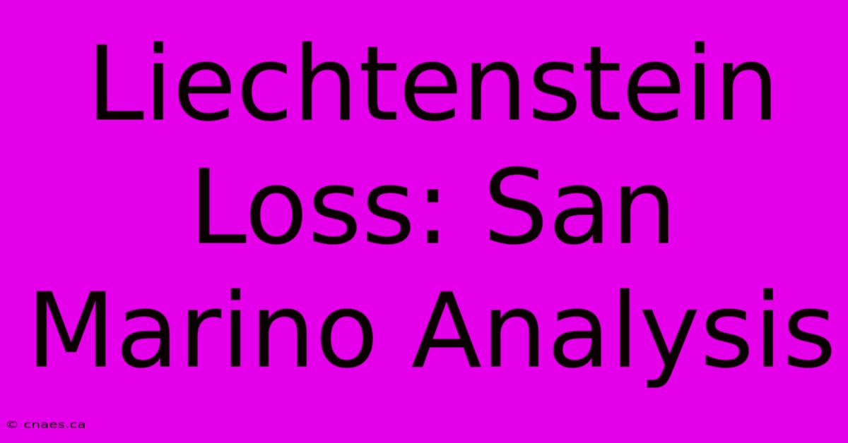 Liechtenstein Loss: San Marino Analysis