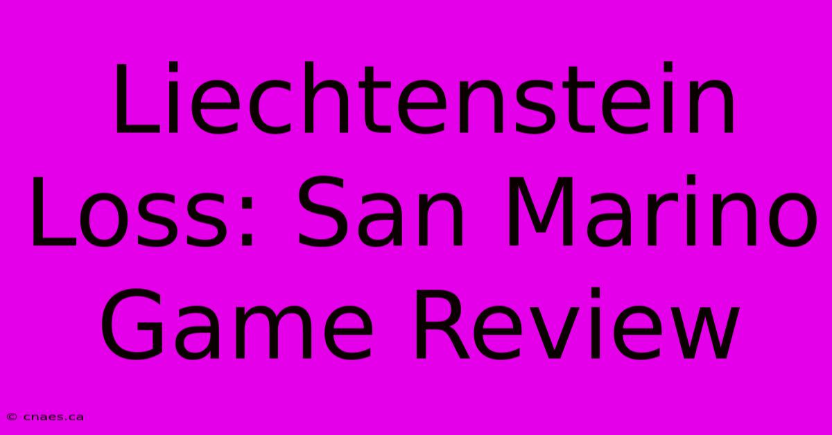 Liechtenstein Loss: San Marino Game Review