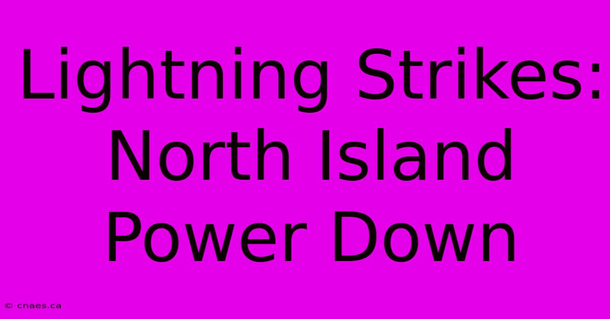 Lightning Strikes: North Island Power Down