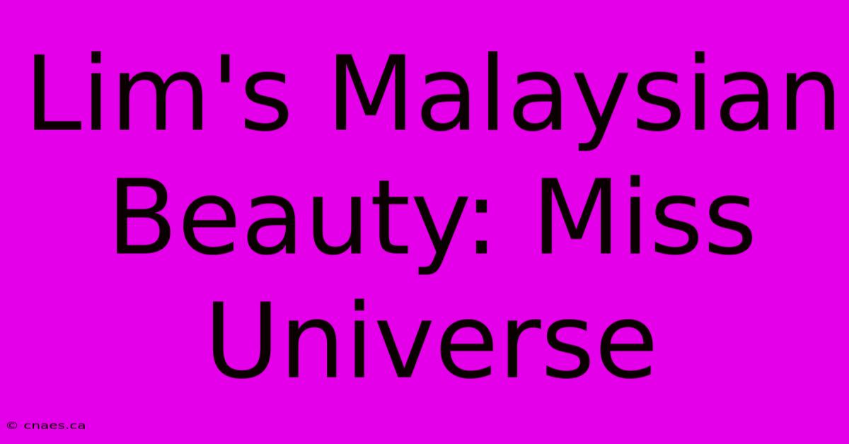 Lim's Malaysian Beauty: Miss Universe