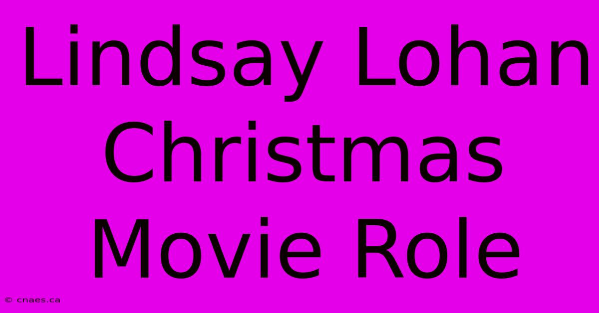 Lindsay Lohan Christmas Movie Role