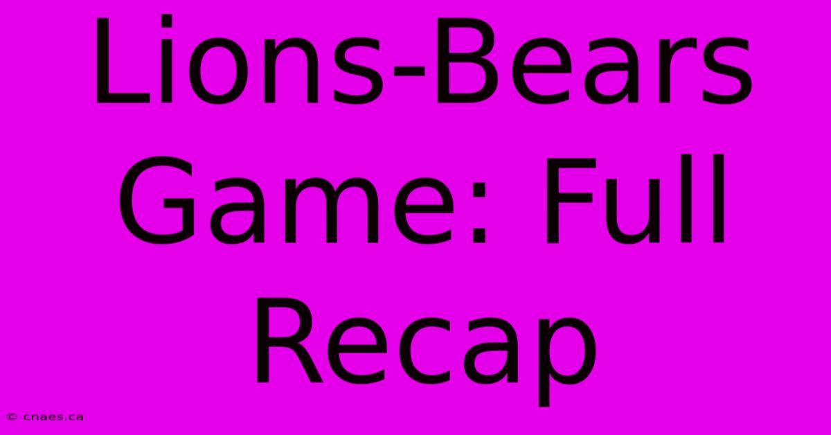 Lions-Bears Game: Full Recap