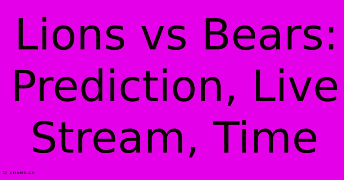 Lions Vs Bears: Prediction, Live Stream, Time