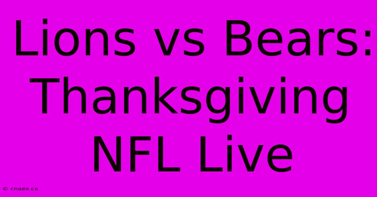 Lions Vs Bears: Thanksgiving NFL Live