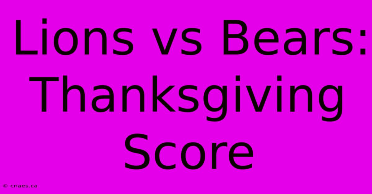 Lions Vs Bears: Thanksgiving Score