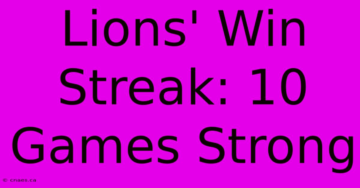 Lions' Win Streak: 10 Games Strong