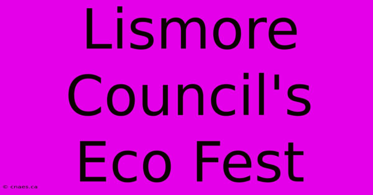 Lismore Council's Eco Fest