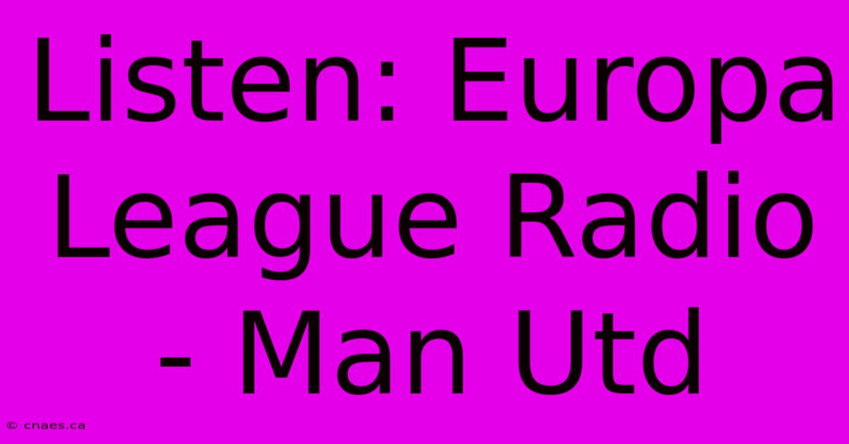 Listen: Europa League Radio - Man Utd