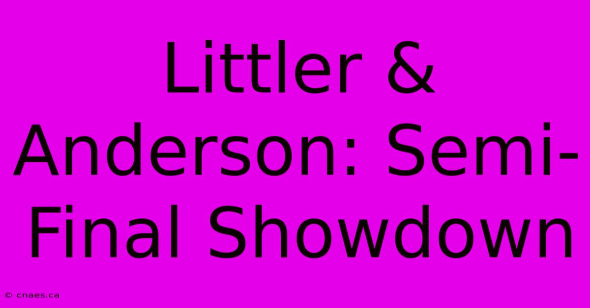 Littler & Anderson: Semi-Final Showdown