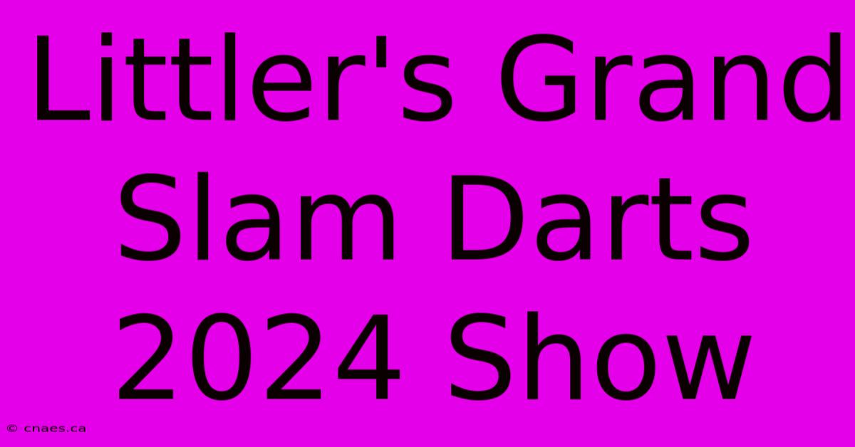 Littler's Grand Slam Darts 2024 Show