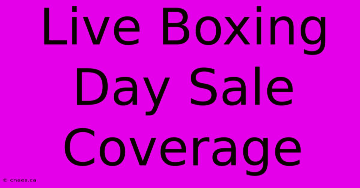 Live Boxing Day Sale Coverage