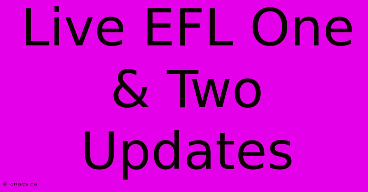 Live EFL One & Two Updates