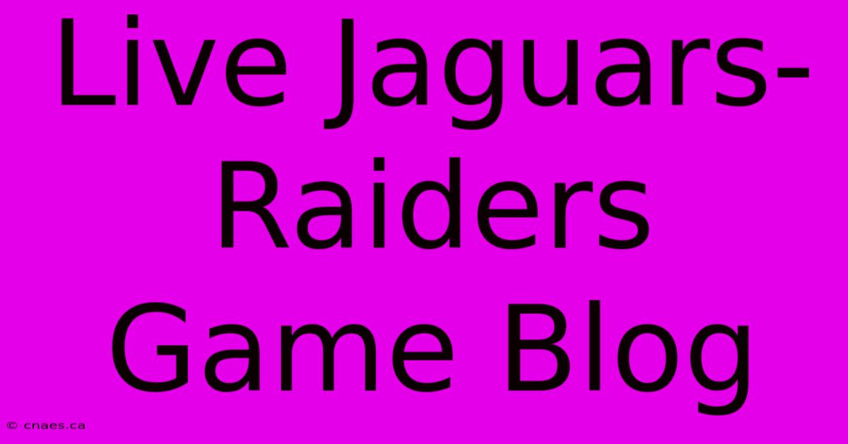 Live Jaguars-Raiders Game Blog