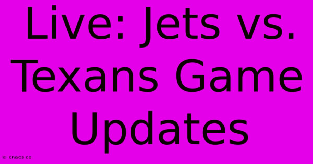 Live: Jets Vs. Texans Game Updates 