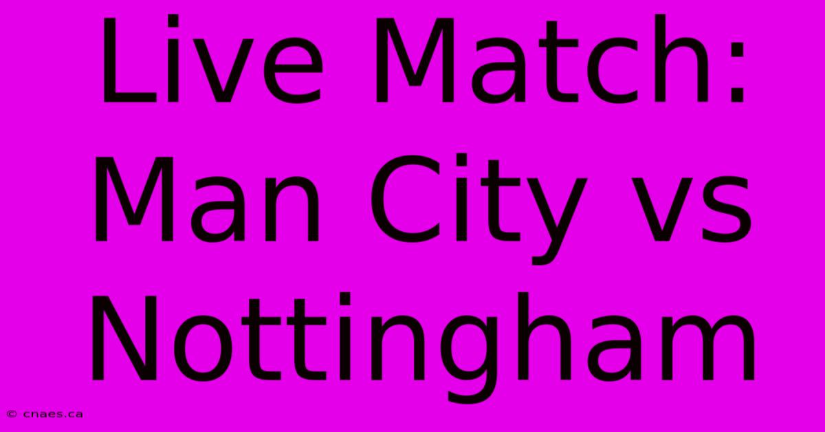 Live Match: Man City Vs Nottingham