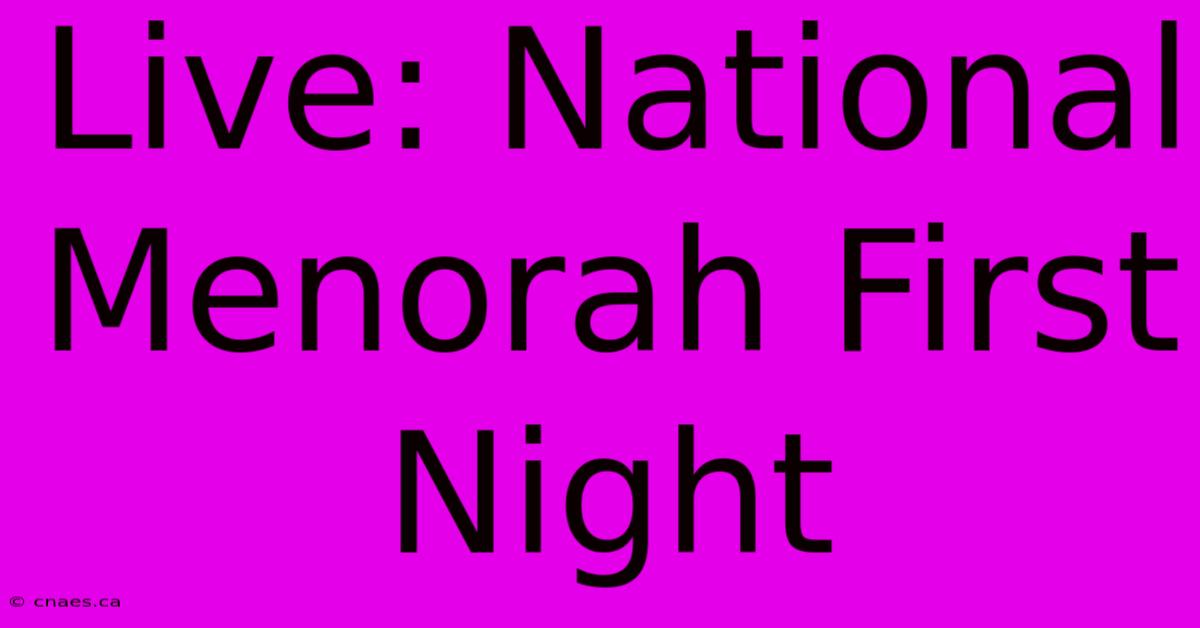 Live: National Menorah First Night