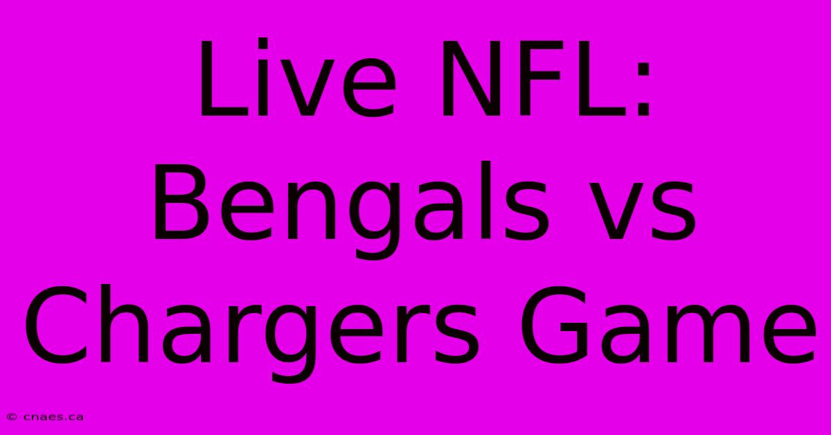 Live NFL: Bengals Vs Chargers Game