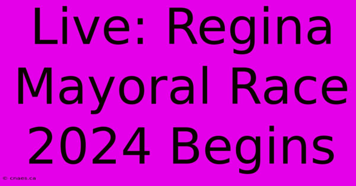 Live: Regina Mayoral Race 2024 Begins