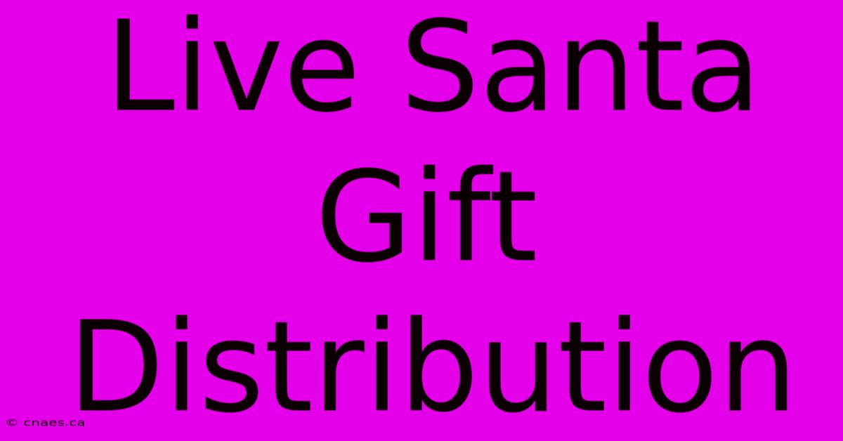 Live Santa Gift Distribution