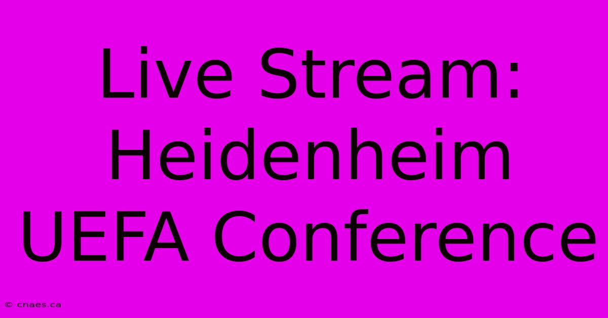 Live Stream: Heidenheim UEFA Conference