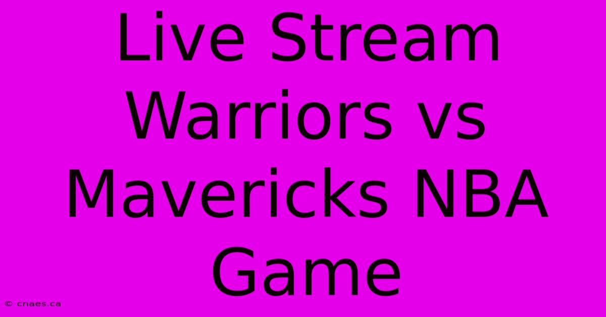 Live Stream Warriors Vs Mavericks NBA Game