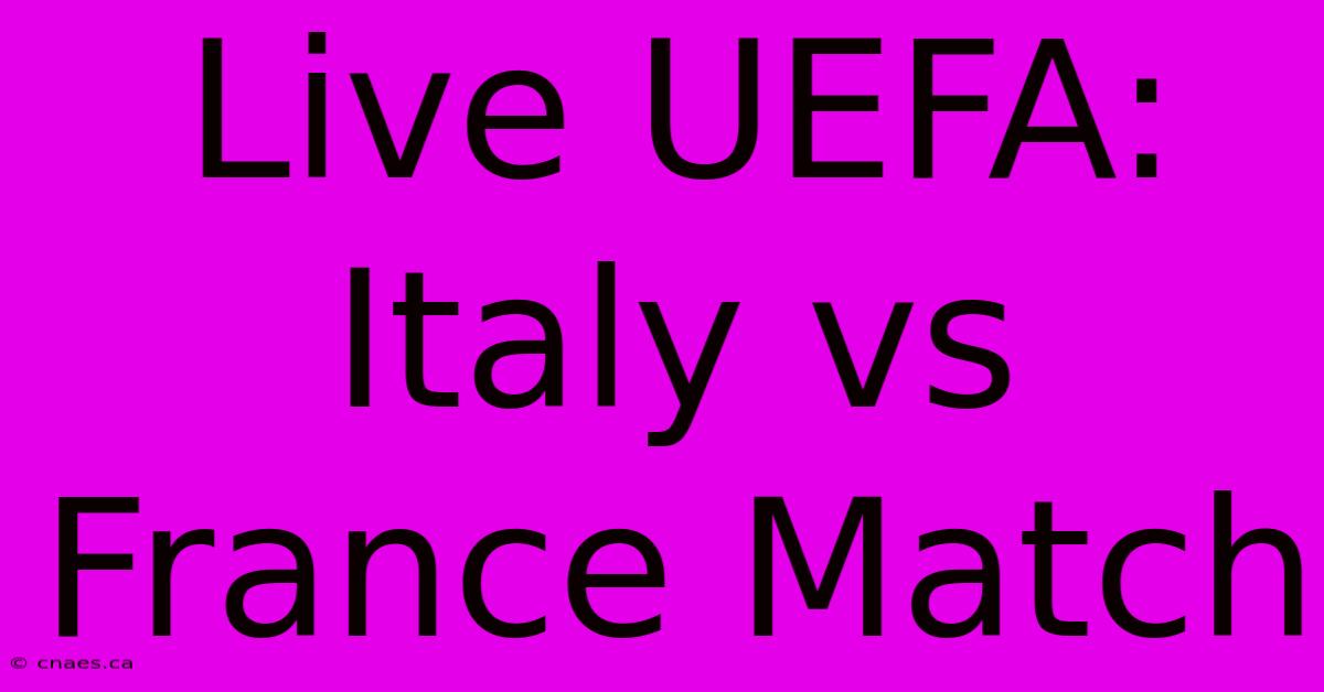 Live UEFA: Italy Vs France Match