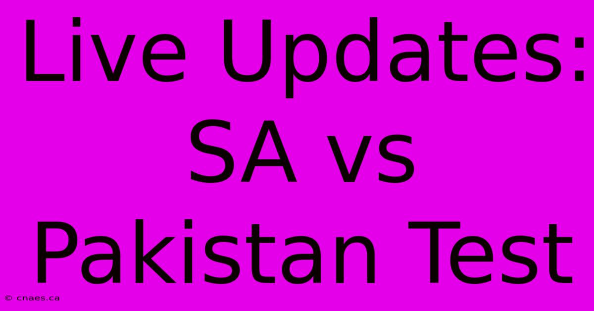 Live Updates: SA Vs Pakistan Test