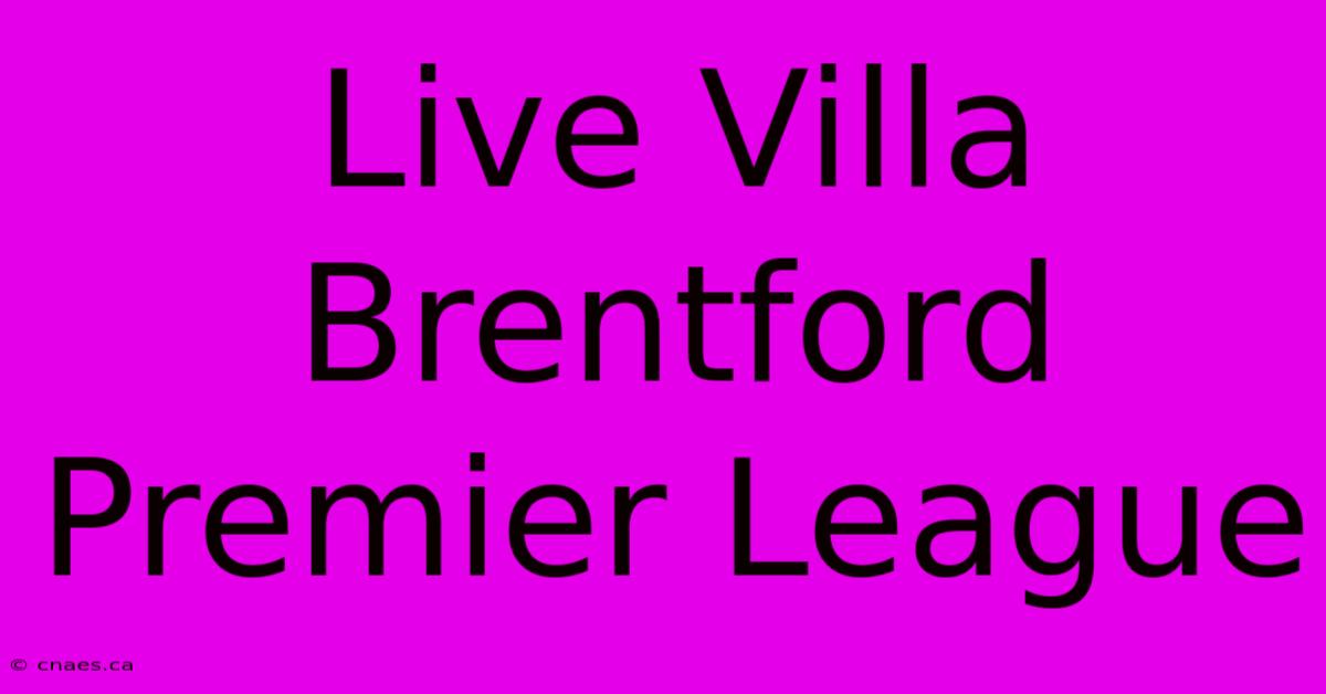 Live Villa Brentford Premier League