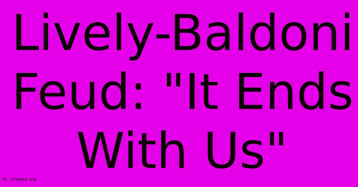 Lively-Baldoni Feud: 