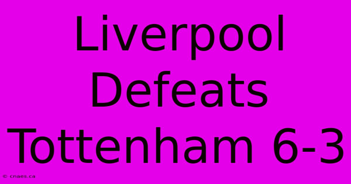 Liverpool Defeats Tottenham 6-3