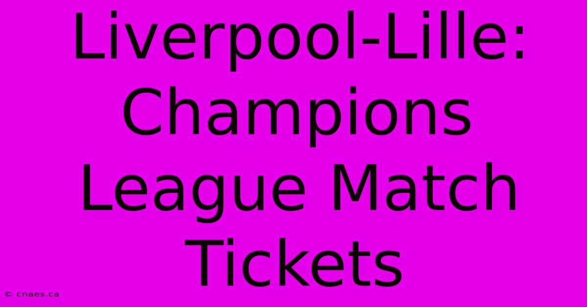 Liverpool-Lille: Champions League Match Tickets