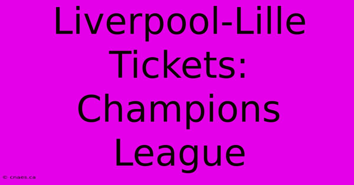 Liverpool-Lille Tickets: Champions League