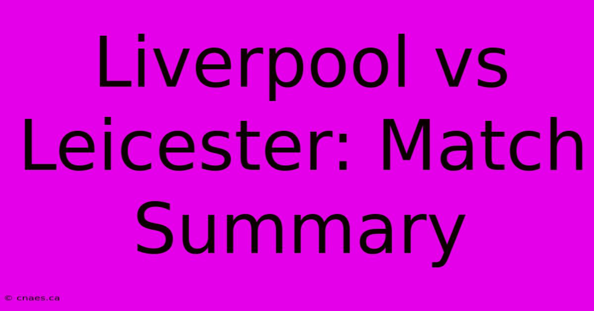 Liverpool Vs Leicester: Match Summary