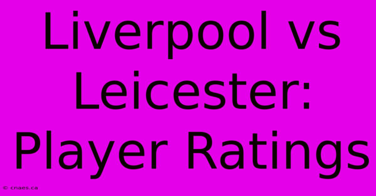 Liverpool Vs Leicester: Player Ratings